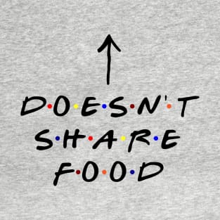 [Insert Name] doesn't share food! (Black Text) T-Shirt